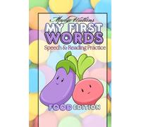 My First Words Food Edition: Cute Signed Pictures for Little Ones Learning to Speak and Read