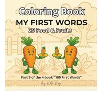 My First Words - Food & Fruits: Preschool Coloring Book for Kids Ages 3-5 | 25 Easy Food & Fruit Words for Early Learning, Reading Practice & Fun ... (100 First Words Coloring & Learning Series)