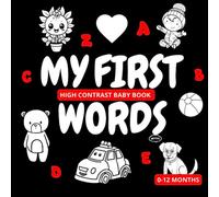 My First Words: High Contrast Baby Book For 0-12 Months And Tip For Parents On Teaching Kids To Talk (High Contrast Book For Kids)