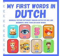 My First Words in Dutch: Bilingual Picture Dictionary English-Dutch for kids and Beginners,More than 200 basic words. Learning books