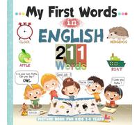 My First Words in English - a Picture Book For Kids 1-6 Years: The Dictionary of everyday life for children to Learn Basic Words in English - themes with Colorful Large and well illustrated pictures