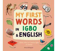 MY First Words In Igbo and English (My First Words - African Bilinguals)