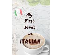 My First Words In Italian: Empty Lined Notebook to Write In for Italian Language Students Self-Study Students Italy Lovers Handy Notebook For Travelers
