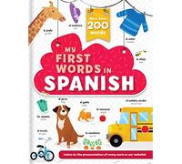 My First Words in Spanish: More than 200 Words! - Bilingual Board Book for Kids Ages 2-5 (First Words Series)