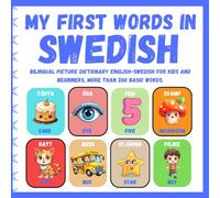 My First Words in Swedish: Bilingual Picture Dictionary English-Swedish for kids and Beginners,More than 200 basic words,Swedish Baby Books.