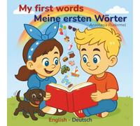 My first words - meine ersten Wörter: A bilingual English-German kids book with over 180 first words (Bilingual Kids Words Series)