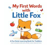 My First Words with Little Fox: A Fun Early Learning Book for Toddlers
