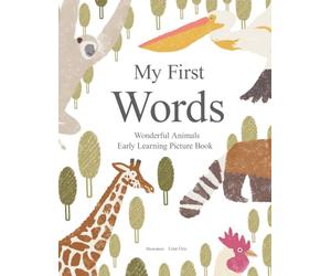 My First Words Wonderful Animals: Early Learning Picture Book