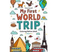 My First World Trip: A Fun Coloring and Activity Book for Kids to Explore 8 Amazing Countries Around the World
