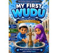 My First Wudu: A Step-by-Step Guide to Ablution for Muslim Kids: 2 (NersCartoon Islamic Learning Series)