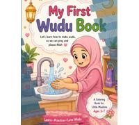 My First Wudu Book: A Fun Islamic Story and Coloring Book for Kids