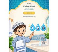 My First Wudu & Ghusl Activity Book for Boys: Step-by-Step Learning, Colouring and Fun Activities