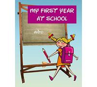 My First Year at School: Children’s Activity Book with Journal Prompts, Handwriting Practice Paper and Space for Drawing. Happy Girl Design