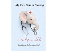 My First Year in Nursing: Don't Forget the Important Stuff