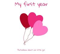 My first year: photoalbum about our little girl