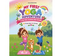 My First Yoga Adventure: A Fun Yoga Coloring Book for Kids