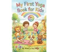 My First Yoga Book for Kids: Simple and Fun Yoga Poses for Toddlers Ages 2-4