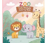 My First Zoo Animals Coloring Book for Kids Ages 3-5: Fun, Educational and Cute Zoo Creatures to Color for Toddlers and Preschoolers