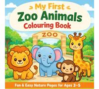 My First Zoo Animals Colouring Book: Fun & Easy Nature Pages for Ages 3-5