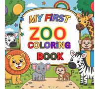 My First Zoo Coloring Book: Gentle zoo scenes for young artists to enjoy