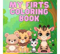 MY FIRTS COLORING BOOK: Discover & Learn: Animal Alphabet Coloring Book for Ages 3-5