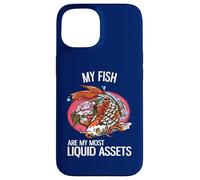 My Fish Are My Most Liquid Assets Funny Investing Case for iPhone 15