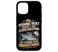 My Fishing Boat Doesn't Ask Stupid Questions Understands Case for iPhone 12/12 Pro