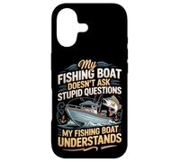 My Fishing Boat Doesn't Ask Stupid Questions Understands Case for iPhone 17