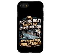 My Fishing Boat Doesn't Ask Stupid Questions Understands Case for iPhone SE (2020) / 7/8