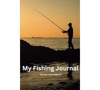 My Fishing Journal: The way I remember it!