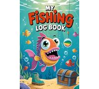 My Fishing Log Book: Simple Fishing Trips Journal for Kids and Teens (Ideal Gift for Boys and Girls)
