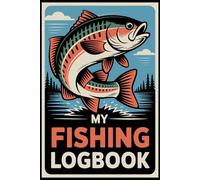 My Fishing Logbook: Hooked & Logged: Simple Fishing Journal for Kids, Teens & Adults - Track Catches, Record Fish Tales, Log Fishing Spot, Bait, ... - Great Gift for Beginner or Casual Fishermen