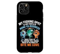 My Fishing Spot Is None Ya Business Case for iPhone 11 Pro