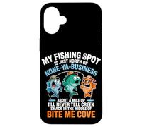 My Fishing Spot Is None Ya Business Case for iPhone 16 Plus