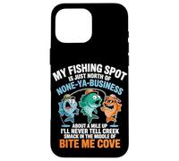 My Fishing Spot Is None Ya Business Case for iPhone 16 Pro Max