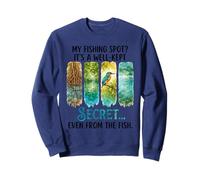 My Fishing Spot Its A Well Kept Secret Even From The Fish Sweatshirt