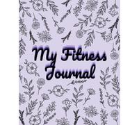 My Fitness Journal: Track Your Fitness Journey
