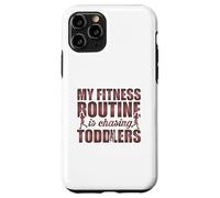 My Fitness Routine Is Chasing Toddlers Funny Quote Case for iPhone 11 Pro