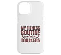 My Fitness Routine Is Chasing Toddlers Funny Quote Case for iPhone 14