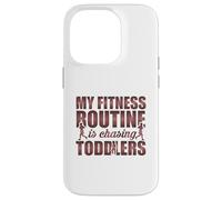 My Fitness Routine Is Chasing Toddlers Funny Quote Case for iPhone 14 Pro