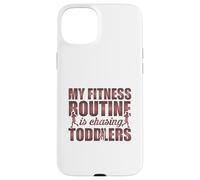 My Fitness Routine Is Chasing Toddlers Funny Quote Case for iPhone 15 Plus