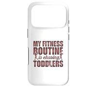 My Fitness Routine Is Chasing Toddlers Funny Quote Case for iPhone 17 Pro