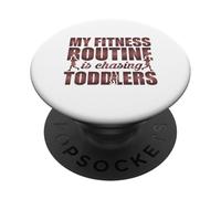 My Fitness Routine Is Chasing Toddlers Funny Quote PopSockets Adhesive PopGrip