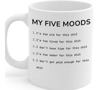 My Five Moods Funny Quote 11oz Ceramic Mug with C-Handle - MG6608