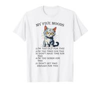 My Five Moods Funny Sarcastic Angry Cat for Men Women T-Shirt