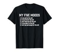 My Five Moods Funny Sarcastic Sayings Gift For Humor Lover T-Shirt