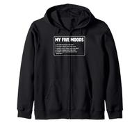 My Five Moods Too Old Tired Sober No Time Money Sarcastic Zip Hoodie