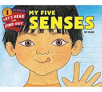 My Five Senses: An Engaging Science Picture Book About Exploring Our World Through Sight, Smell, Taste, Hearing, and Touch (Let's-Read-and-Find-Out Science 1)