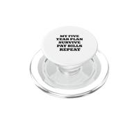 My Five Year Plan Survive Pay Bills Repeat Funny Humor PopSockets PopGrip for MagSafe