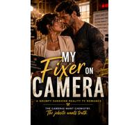 My Fixer on Camera: A Grumpy Sunshine Reality TV Romance